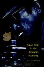 SMALL FIRMS IN THE JAPANESE ECONOMY 1997 PDF电子版封面 0521581524