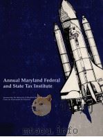 ANNUAL MARYLAND FEDERAL AND STATE TAX INSTITUTE（1989 PDF版）