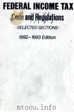 FEDERAL INCOME TAX CODE AND REGULATIONS 1992-1993 EDITION 1992 PDF电子版封面