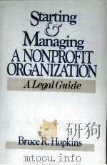 STARTING AND MANAGING A NONPROFIT ORGANIZATION   1989  PDF电子版封面  0471617113  BRUCE R.HOPKINS 