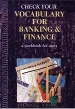 CHECK YOUR VOCABULARY FOR BANKING & FINANCE A WORKBOOK FOR USERS 1997 PDF电子版封面 0948549963 LIZ GREASBY
