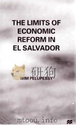 THE LIMITS OF ECONOMIC REFORM IN EL SALVADOR 1996 PDF电子版封面 0333683730 WIM PELUPESSY