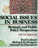 SOCIAL ISSUES IN BUSINESS:STRATEGIC AND PUBLIC POLICY PERSPECTIVES:FIFTH EDITION 1986 PDF电子版封面 0023729007