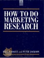 HOW TO DO MARKETING RESEARCH   1990  PDF电子版封面  0749400854   