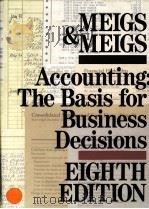 ACCOUNTING THE BASIS FOR BUSINESS DECISIONS 1989 PDF电子版封面 0070416893 ROBERT F.MEIGS