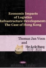 ECONOMIC IMPACTS OF LOGISTICS INFRASTRUCTURE DEVELOPMENT THE CASE OF HONG KONG（ PDF版）