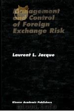 MANAGEMENT AND CONTROL OF FOREIGN EXCHANGE RISK 1996 PDF电子版封面 0792396820