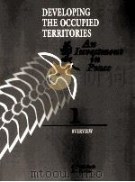 DEVELOPING THE OCCUPIED TERRITORIES:AN INVESTMENT IN PEACE VOLUME 1 OVERVIEW 1993 PDF电子版封面 0821326880