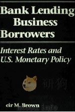 BANK LENDING TO BUSINESS BORROWERS 1992 PDF电子版封面 0813383706