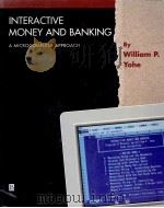 INTERACTIVE MONEY AND BANKING 1995 PDF电子版封面 1557866910 WILLIAM P.YOHE