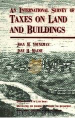 AN INTERNATIONAL SURVEY OF TAXES ON LAND AN D BUILDINGS 1994 PDF电子版封面 9065447938