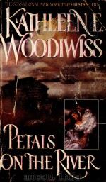 KATHLEENE WOODIWISS PETALS ON THE RIVER 1997 PDF电子版封面
