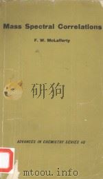 MASS SPECTRAL CORRELATIONS   1963  PDF电子版封面    F.W.MCLAFFERTY 