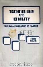 TECHNOLOGY AND CIVILITY THE SKILL REVOLVTION IN POLITICS 1977 PDF电子版封面 HEINZ EUKAU