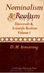 NOMINALISM AND REALISM UNIVERSALS AND SCIENTIFIC REALISM VOLUME 1 1980 PDF电子版封面 0521280338 D.M.ARMSTRONG