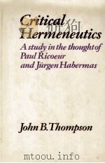 CRITICAL HERMENEUTICS 1981 PDF电子版封面 052123932X JOHN B.THOMPSON