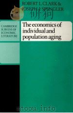 THE ECONOMICS OF INDIVIDUAL AND POPULATION AGING 1980 PDF电子版封面 0521228832