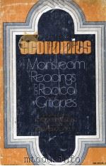 ECONOMICS:MAINSTREAM READINGS AND RADICAL CRITIQUES 1970 PDF电子版封面