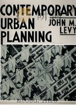 CONTEMPORARY URBAN PLANNING 1988 PDF电子版封面 0131712160 JOHN M.LEVY