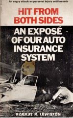 AN ANGRY ATTACK ON PERSONAL INJURY SETTLEMENTS HIT FROM BOTH SIDES AN EXPOSE OF OUR AUTO INSURANCE S（1967 PDF版）