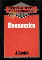 ESSENTIAL TOPICS FOR EXAMINATIONS ECONOMICS 1986 PDF电子版封面 0946973342