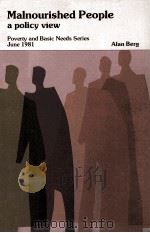 MALNOURISHED PEOPLE A POLICY VIEW PDF电子版封面 ALAN BERG