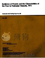 INCIDENCE OF POVERTY AND THE CHARACTERISTICS OF THE POOR IN PENINSULAR MALAYSIA 1973   1981  PDF电子版封面     