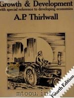 GROWTH AND DEVELOPMENT WITH SPECIAL REFERENCE TO DEVELOPING ECONOMIES FOURTH EDITION 1989 PDF电子版封面 0333466624 A.P.THIRLWALL