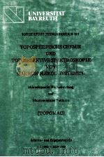 SONDERFORSCHUNGSBEREICH 213 TOPOSPEZIFISCHE CHEMIE UND TOPOSELEKTIVE SPEKTROSKOPIE:MIKROSKOPISCHE WE PDF电子版封面