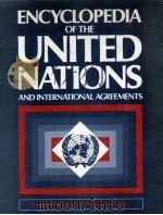 ENCYCLOPEDIA OF THE UNITE NATIONS AND INTERNATIONAL AGREEMENTS（1985 PDF版）