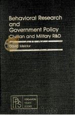 BEHAVIORAL RESEARCH AND GOVERNMENT POLICY CIVIIAN AND MILITARY 1981 PDF电子版封面 0080246591 DAVID MEISTER