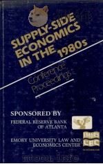 SUPPLY-SIDE ECONOMICS IN THE 1980S 1982 PDF电子版封面 0899300456
