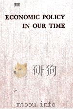 II ECONOMIC POLICY IN OUR TIME 1964 PDF电子版封面 E.TOSCO