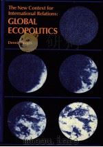 THE NEW CONTEXT FOR INTERNATIONAL RELATIONS:GLOBAL ECOPOLITICS 1978 PDF电子版封面 0878721657