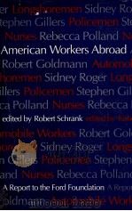 AMERICAN WORKERS ABROAD 1979 PDF电子版封面 0262191784
