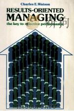 CHARLES E.WATSON RESULTS-ORIENTED MANAGING THE KEY TO EFFECTIVE PERFORMANCE（1981 PDF版）