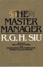 THE MASTER MANAGER R.G.H.SIU 1980 PDF电子版封面 0471079618 JOHN WILEY