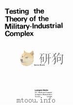TESTING THE THEORY OF THE MII\LITARY-INDUSTRIAL COMPLEX（1973 PDF版）