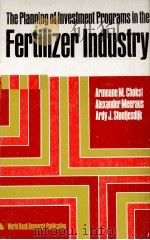 THE PLANNING OF INVESTMENT PROGRAMS IN THE FRETILIZER INDUSTRY 1980 PDF电子版封面 0801821533