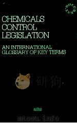 CHEMICALS CONTROL LEGISLATION AN INTERNATIONAL GLOSSARY OF KEY TERMS（1982 PDF版）