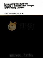 INCORPORATING UNCERTAINTY INTO PLANNING OF INDUDTRIALIZATION STRATEGIES FOR DEVELOPING COUNTRIES WOR（1981 PDF版）