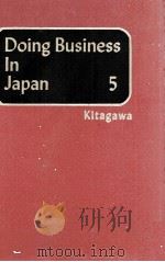 DONING BUSINESS IN JAPAN 5 1984 PDF电子版封面 KITAGAWA