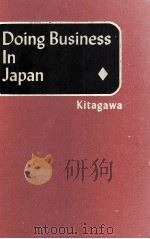 DONING BUSINESS IN JAPAN 1984 PDF电子版封面 KITAGAWA