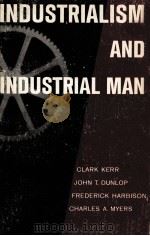 INDUSTRIALISM AND INDUSTRIAL MAN 1960 PDF电子版封面 CLARK KERR
