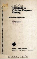 TECHNIQUES IN CORPORATE MANPOWER PLANNING METHODS AND APPLICATIONS 1982 PDF电子版封面 0898380723 C.I.VERHOEVEN