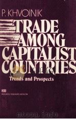 TRADE AMONG CAPITA;IST COUNTRIES TRENDS AND PROSPECTS 1977 PDF电子版封面 P.KHVOINIK