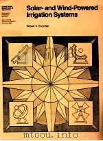 SOLAR-AND WIND-POWERED IRRIGATION SYSTEMS 1982 PDF电子版封面