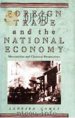 FOREIGN TRADE AND THE NATIONAL ECONOMIY MERCANTILIST AND CLASSICAL PERSPECTIVES（1987 PDF版）