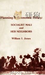 PLANNING ECONOMIC POIICY SOCIALIST MALI AND HER NEIGHBORS 1976 PDF电子版封面