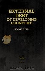EXTERNAL DEBT OF DEVELOPING DCOUNTRIES 1982 SURVEY 1982 PDF电子版封面 9264123954